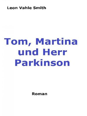 cover image of Tom, Martina und Herr Parkinson